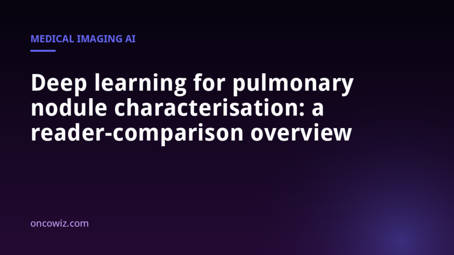 Deep learning for pulmonary nodule characterisation: a reader-comparison overview