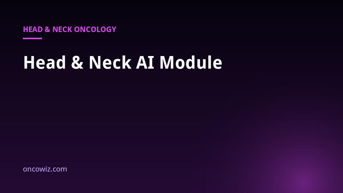 Head & Neck AI Module