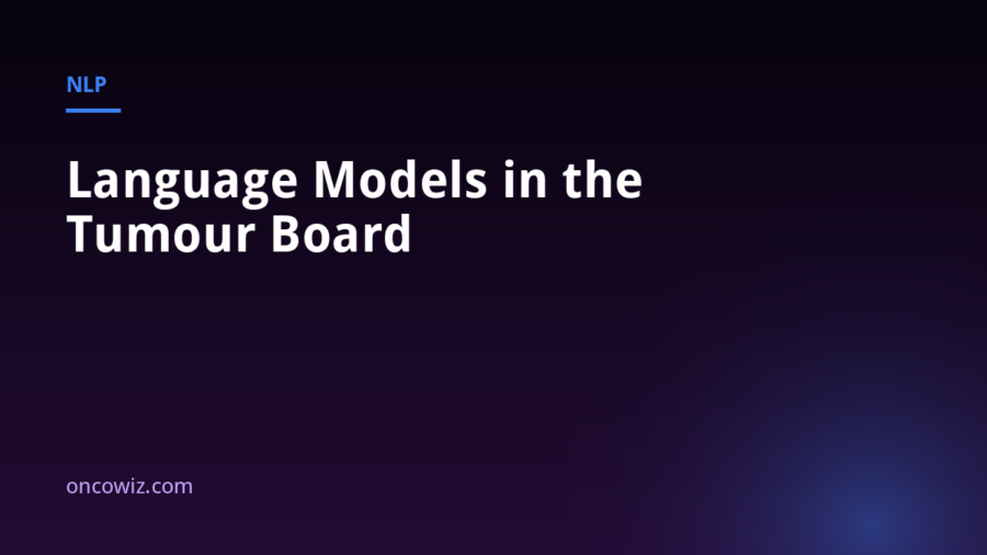 Language Models in the Tumour Board