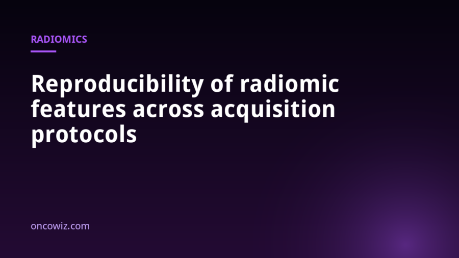 Reproducibility of radiomic features across acquisition protocols