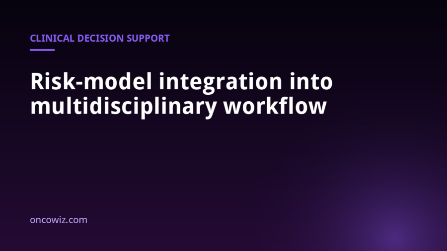 Risk-model integration into multidisciplinary workflow